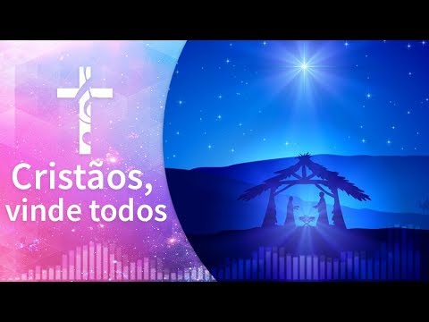 Cristãos, vinde todos