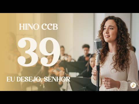 HINO 39 CCB -  EU DESEJO, SENHOR 