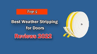 Top 5 Best Weather Stripping for Doors of 2025