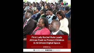 First Lady Rachel Ruto leads the African call to protect children in AI-Driven Digital World