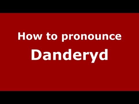 How to Pronounce Danderyd - PronounceNames.com