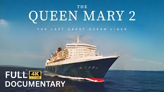 Queen Mary 2: The Last Great Ocean Liner | Full Documentary [2025]