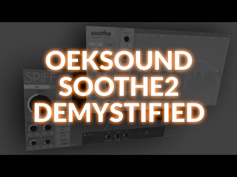 Oeksound Soothe2 Demystified