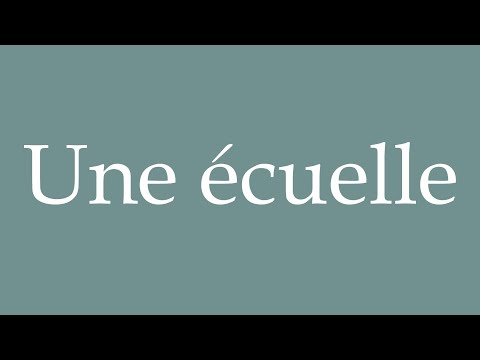 How to Pronounce ''Une écuelle'' (A bowl) Correctly in French