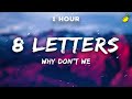 [1 Hour] Why Don't We - 8 Letters (Lyrics)