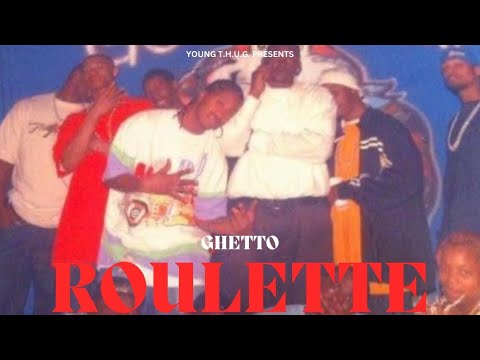 Young T.H.U.G. Presents:Art™️Ghetto Roulette Produced By @dreamlifebeats