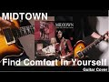 Find Comfort In Yourself - Midtown  ( Guitar Cover )
