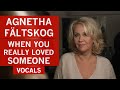 Agnetha Fältskog ABBA When You Really Loved Someone Vocals A Version