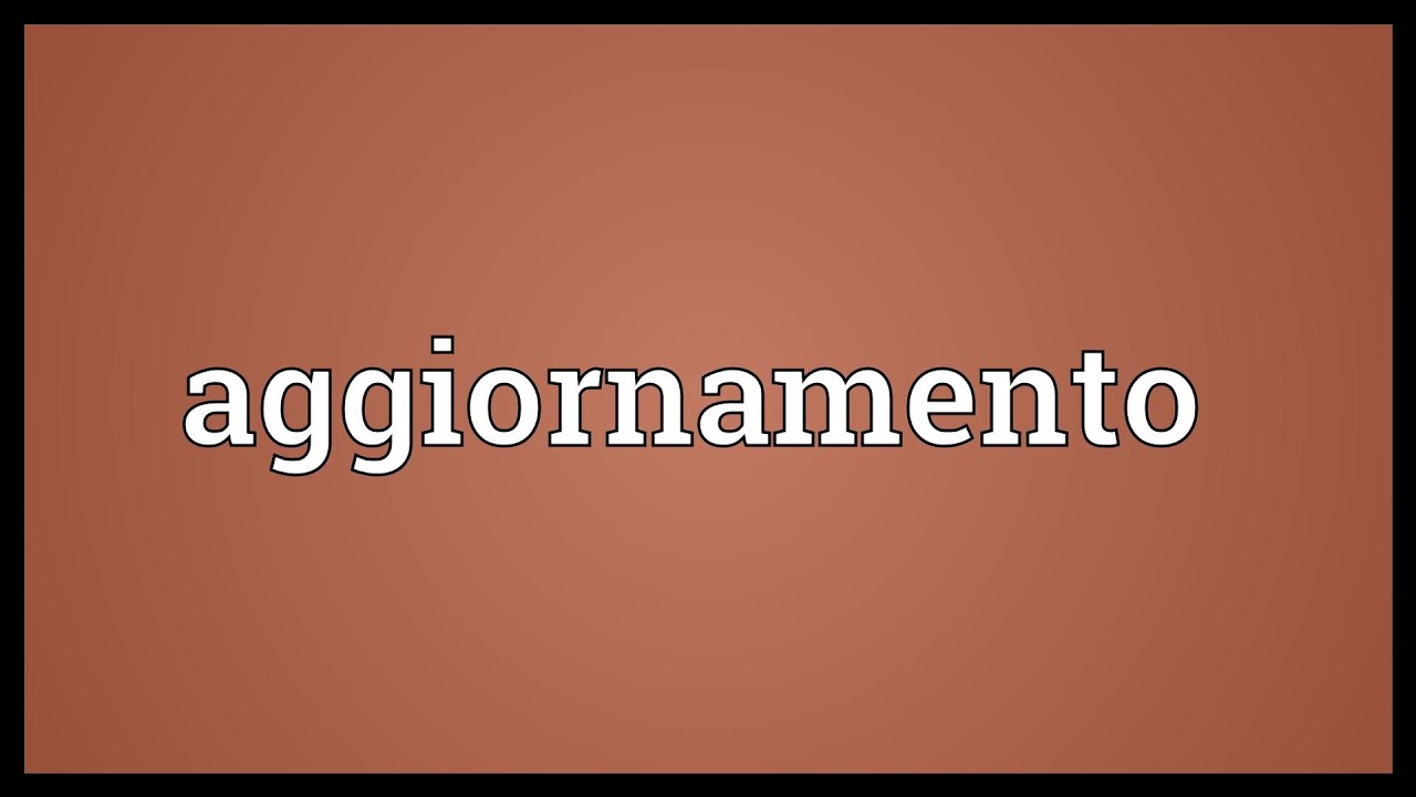 Aggiornamento Meaning