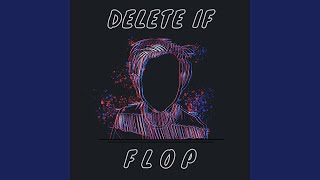Delete If Flop Intro Music Video
