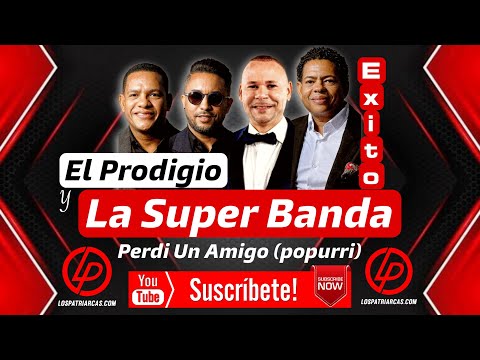 El Prodigio Y La Super Banda  - Perdi Un Amigo - (Popurri)  -  Exito