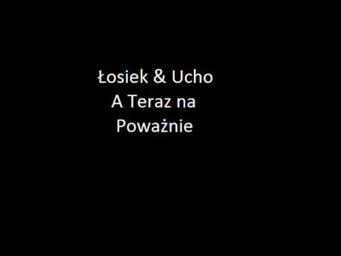 Łosiek & FinczRc- A Teraz na poważnie