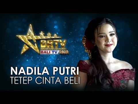 NADILA PUTRI - TETEP CINTA BELI | BRTV BALITV 2022