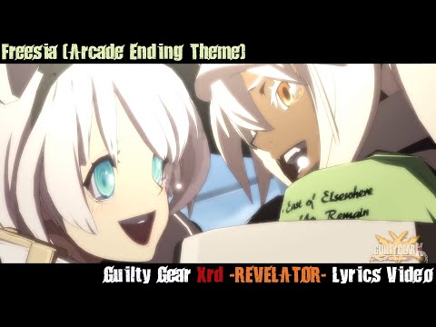 Freesia (Revelator Arcade Credits) Lyrics Video - Guilty Gear Xrd