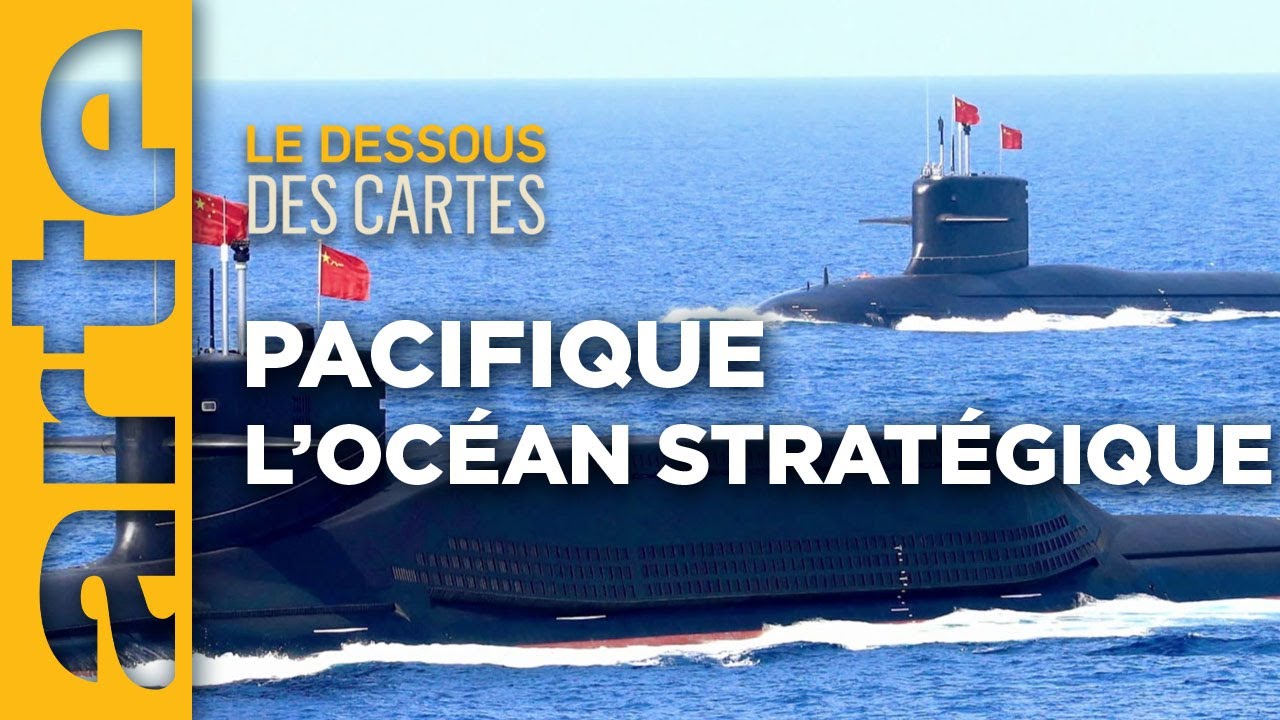 L'océan Pacifique : au centre du jeu - Le dessous des cartes | ARTE