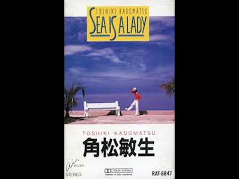 Toshiki Kadomatsu - Sea Is A Lady (Cassette Rip)