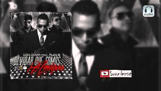 Olvidar Que Somos Amigos - Don Omar Ft. Plan B [AUDIO]