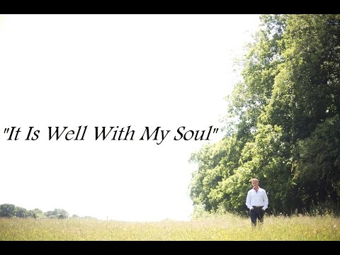 It Is Well With My Soul [performed by Gari Glaysher written by Horatio Spafford]