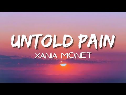 Xania Monet – Untold Pain (Lyrics)