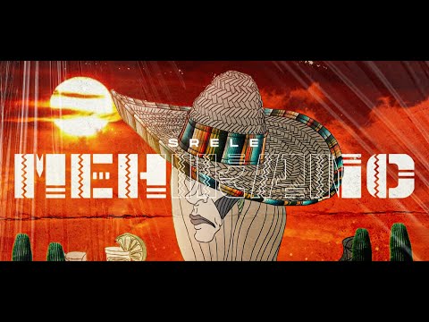 Srele - Mehikano (lyrics video)