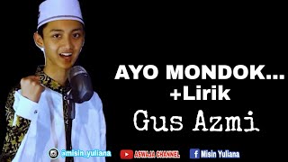 Download lagu Ayo Mondok   Lirik Oleh Gus Azmi ' Mars Nurul Qadim' mp3