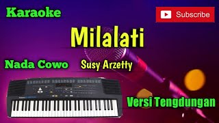 Download lagu Milalati ( Susy Arzetty ) Karaoke Nada Cowo Versi Sandiwaraan - Tengdung Cover mp3