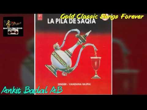 Sabko Maloom Hai Main Sharabi Nahi - Vandana Bajpai - La Pila De Saqia - Ankit Badal AB