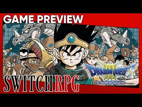 SwitchRPG Previews - DRAGON QUEST III: The Seeds of Salvation - Nintendo Switch Gameplay