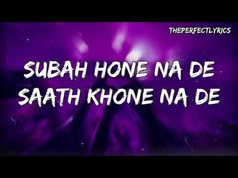 subha hone na de (lyrics) #subhahonenade #subhahonenadefullsong subhahonenadelyrics