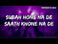 Subha Hone Na De Lyrics Subhahonenade Subhahonenadefullsong Subhahonenadelyrics