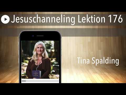 Jesuschanneling Lektion 176