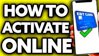 How To Activate EBT Card Online 2024 (BEST Guide!)