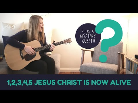 1,2,3,4,5 Jesus Christ is Now Alive