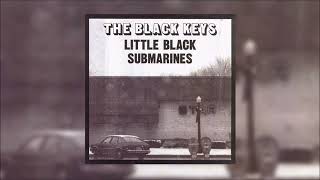 The Black Keys - Little Black Submarines (Radio Edit)