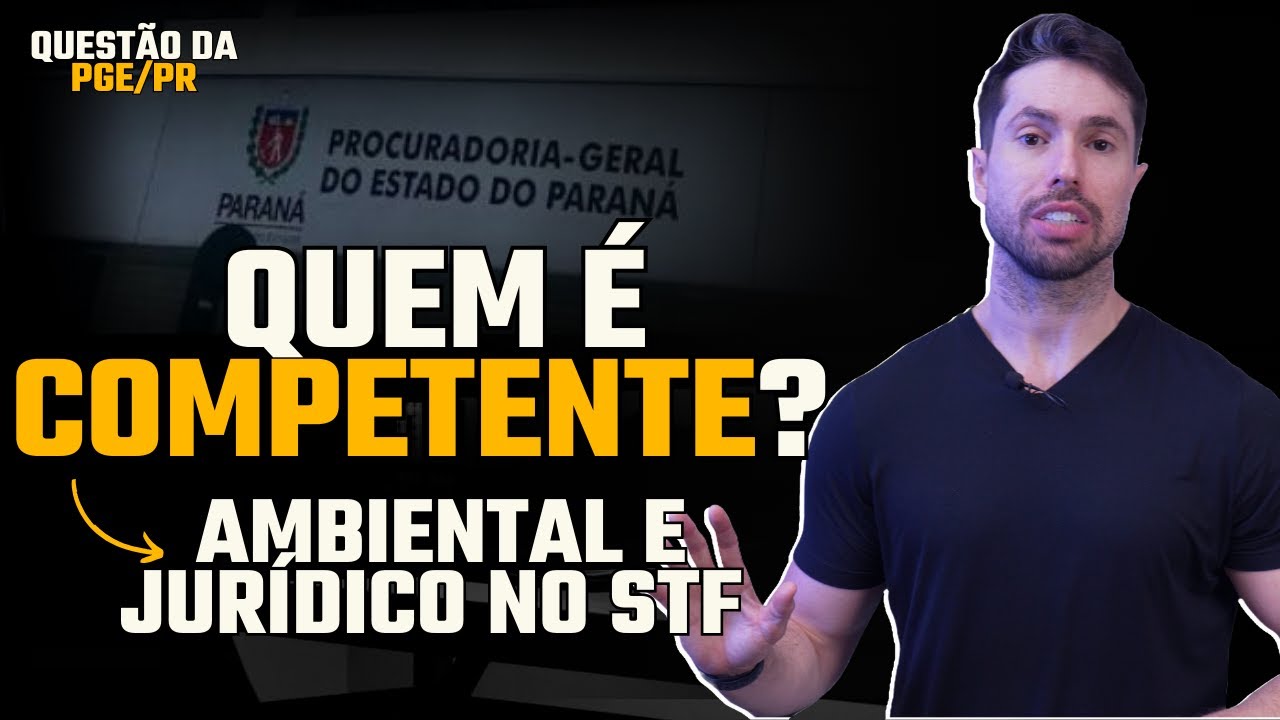 Questão PGE Paraná: Competências Ambientais e Gabarito CESPE Explicados!
