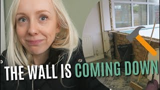RENOVATION VLOG 2 | THE WALL IS COMING DOWN