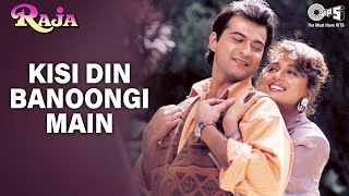 Kisi Din Banoongi Main - Video Song  Raja  Madhuri