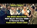 Watch PM Modi Reaction When RRR Composer MM Keeravani & Raveena Tandon Got Padma Shri Award 2023