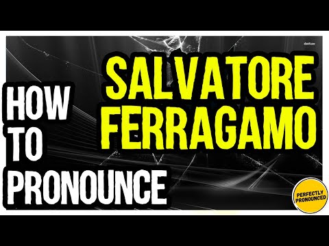 SALVATORE FERRAGAMO PRONUNCIATION? (CORRECTLY) Italian Pronunciation