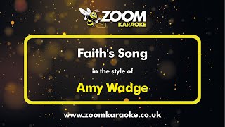 Amy Wadge - Faith&#39;s Song - Karaoke Version from Zoom Karaoke