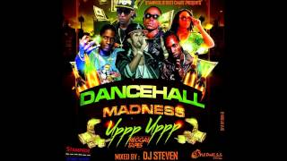 DJ STEVEN DANCEHALL MADNESS UPPP UPPP MIX JUNE 2014