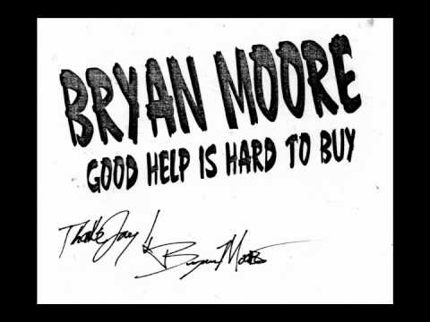 the wish you weres bryan moore- good help is hard to buy