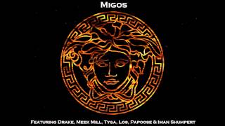 Versace Remix - Migos feat. Drake, Meek Mill, Tyga, Los, Papoose &amp; Iman Shumpert