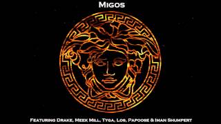 Versace Remix - Migos feat. Drake, Meek Mill, Tyga, Los, Papoose &amp; Iman Shumpert