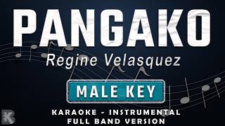 PANGAKO - MALE KEY - FULL BAND KARAOKE - INSTRUMENTAL - REGINE VELASQUEZ