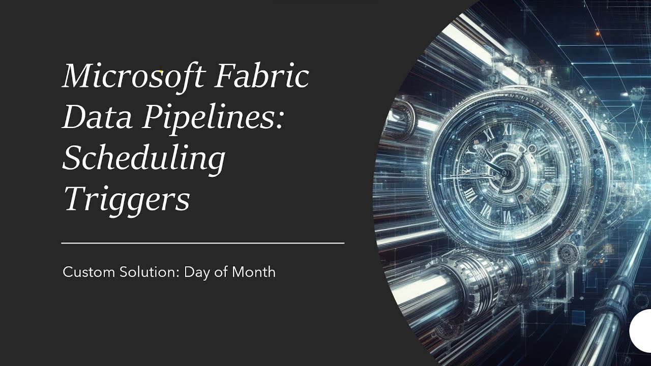 Microsoft Fabric | Data Pipelines | Schedule on Day of Month & Last Day of the Month
