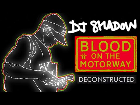 Deconstructing DJ Shadow - 'Blood On The Motorway'
