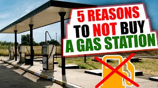 5 Reasons to NOT Buy a Gas Station
