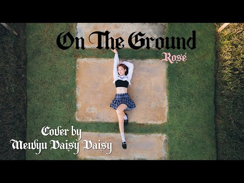 ROSÉ - On The Ground [Dance Cover By Mewyu Daisy Daisy]