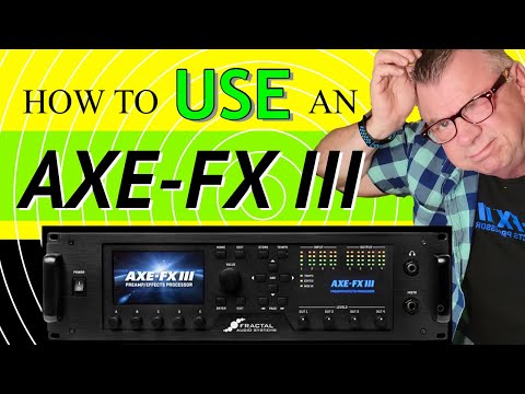 How To Use An AXE-FX III